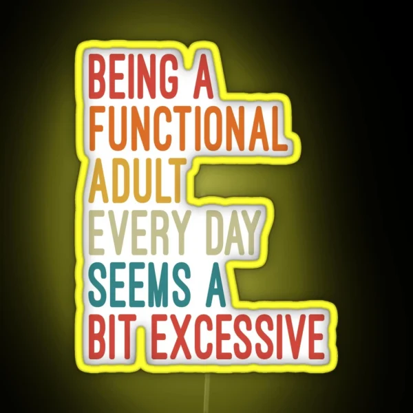 Being A Functional Adult Every Day Seems A RGB Neon Sign
