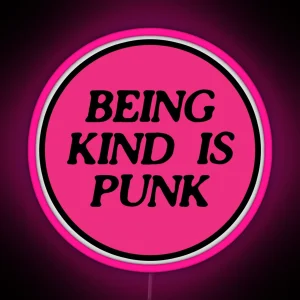 Being Kind Is Punk Pink 2 RGB Neon Sign