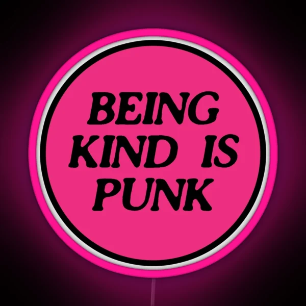 Being Kind Is Punk Pink 2 RGB Neon Sign