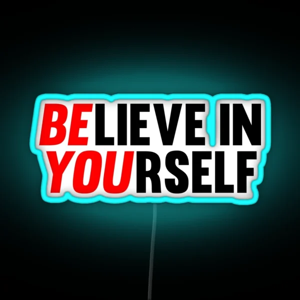 Believe In Yourself RGB Neon Sign