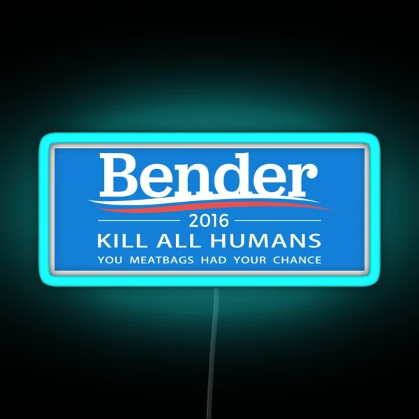 Bender 2016 Kill All Humans RGB Neon Sign