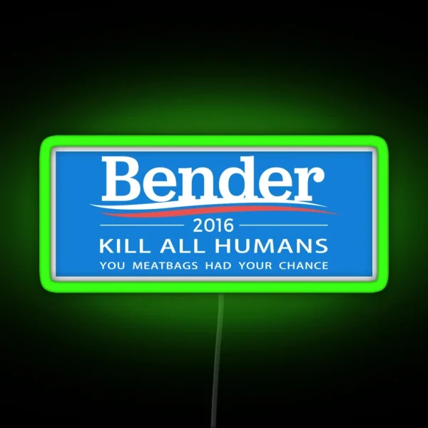 Bender 2016 Kill All Humans RGB Neon Sign