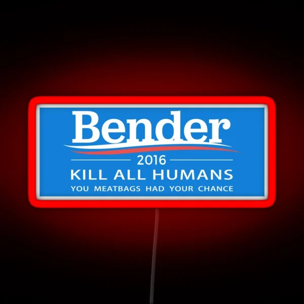 Bender 2016 Kill All Humans RGB Neon Sign