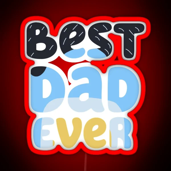 Best Dad Ever Bandit Classic RGB Neon Sign