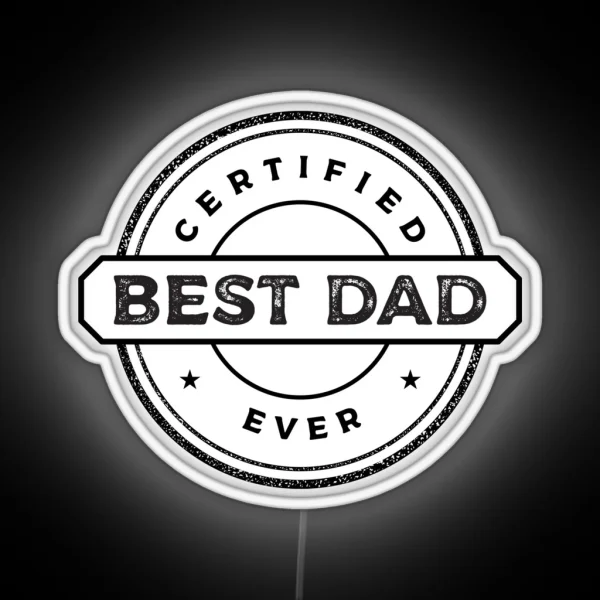 Best Dad Ever Certified RGB Neon Sign