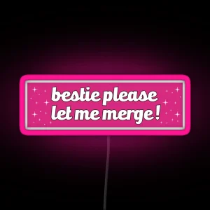 Bestie Please Let Me Merge Funny Meme Bumper RGB Neon Sign