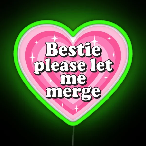 Bestie Please Let Me Merge Funny Meme Bumper RGB Neon Sign