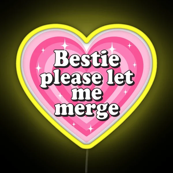 Bestie Please Let Me Merge Funny Meme Bumper RGB Neon Sign