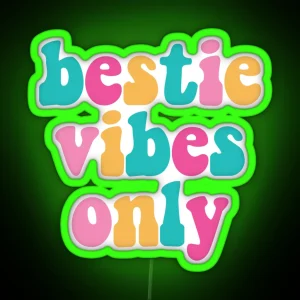 Bestie Vibes Only Cute Pastel RGB Neon Sign