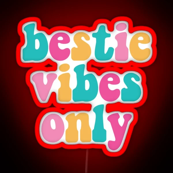 Bestie Vibes Only Cute Pastel RGB Neon Sign