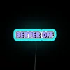Vibrant Better Off Quote Neon Sign with RGB Color Accent