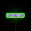 Vibrant Better Off Neon Sign Accent Wall Decor Home Decoration Lighting