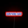 Vibrant Better Off Neon Sign with Color-Changing RGB Lighting Effect