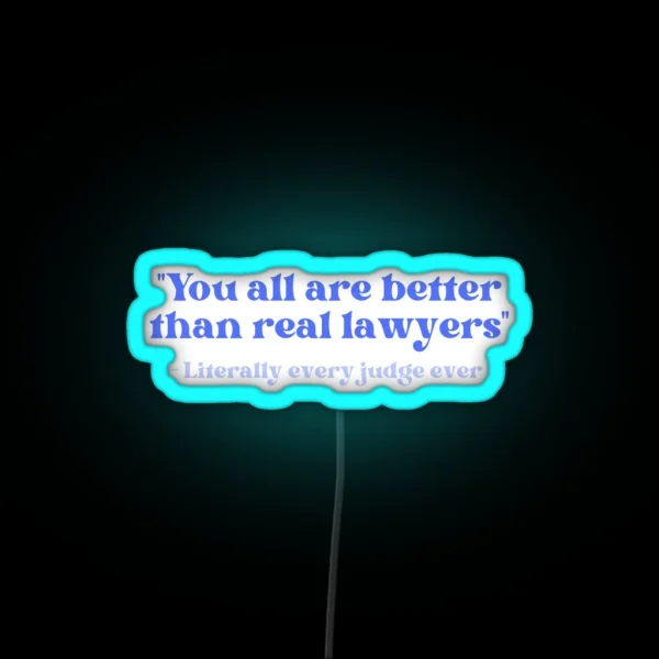 Better Than Real Lawyers RGB Neon Sign