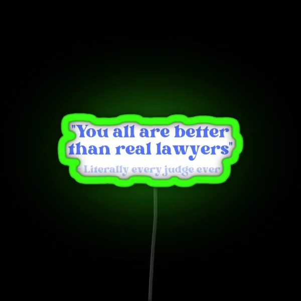 Better Than Real Lawyers RGB Neon Sign