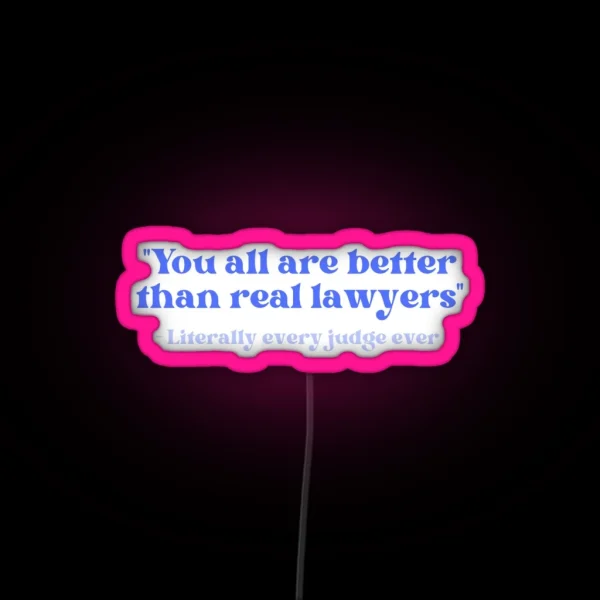 Better Than Real Lawyers RGB Neon Sign