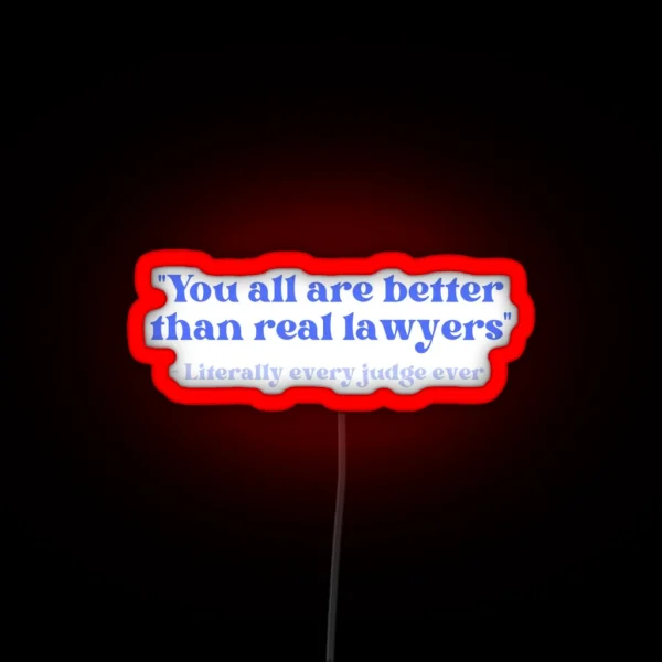 Better Than Real Lawyers RGB Neon Sign