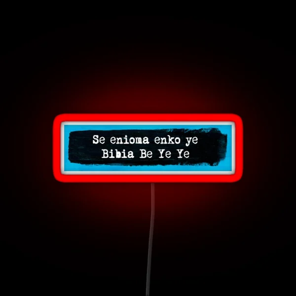 Bibia Be Ye Ye RGB Neon Sign