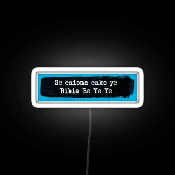 Bibia Be Ye Ye RGB Neon Sign
