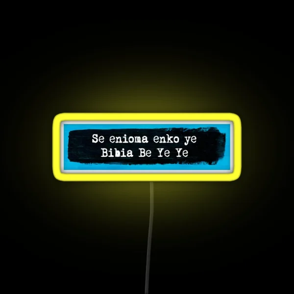 Bibia Be Ye Ye RGB Neon Sign