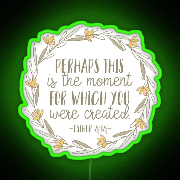 Bible Verse Esther 4 14 RGB Neon Sign