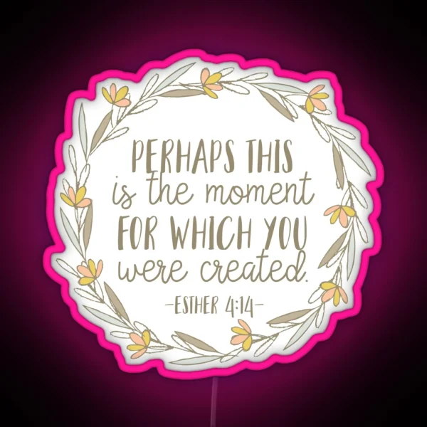 Bible Verse Esther 4 14 RGB Neon Sign