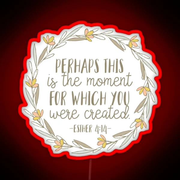 Bible Verse Esther 4 14 RGB Neon Sign