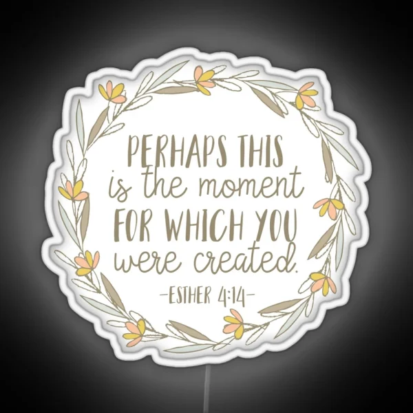 Bible Verse Esther 4 14 RGB Neon Sign