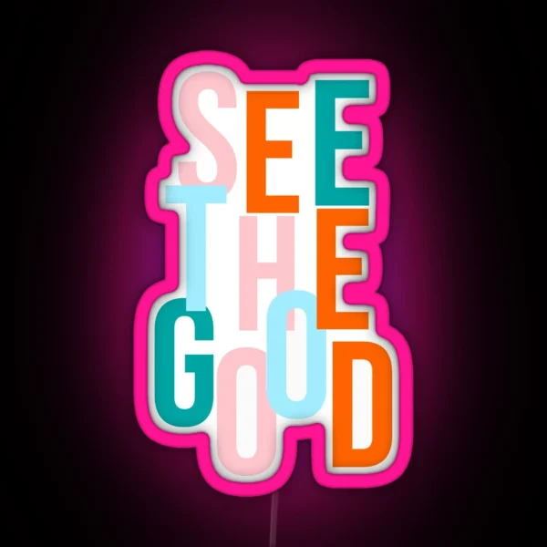 Bible Verse See The Good RGB Neon Sign