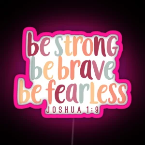 Bible Verse Strong Brave Fearless RGB Neon Sign