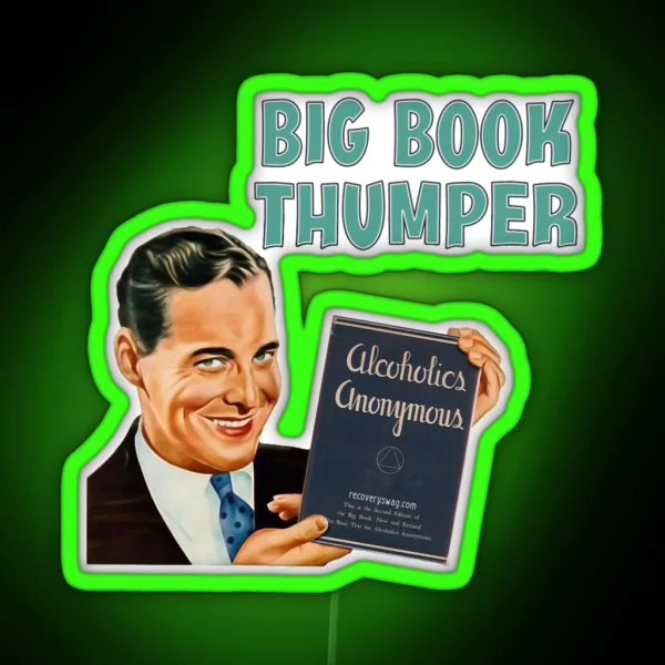 Big Book Thumper Alcoholics Anonymous Recovery Swag RGB Neon Sign