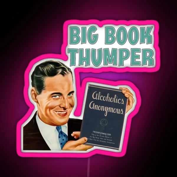 Big Book Thumper Alcoholics Anonymous Recovery Swag RGB Neon Sign