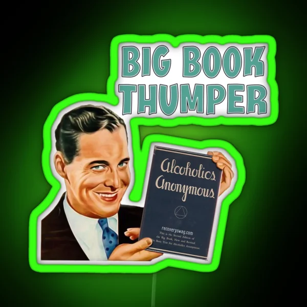 Big Book Thumper Alcoholics Anonymous Recovery Swag RGB Neon Sign