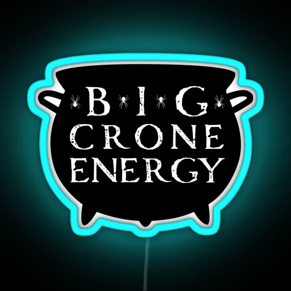 Big Crone Energy RGB Neon Sign