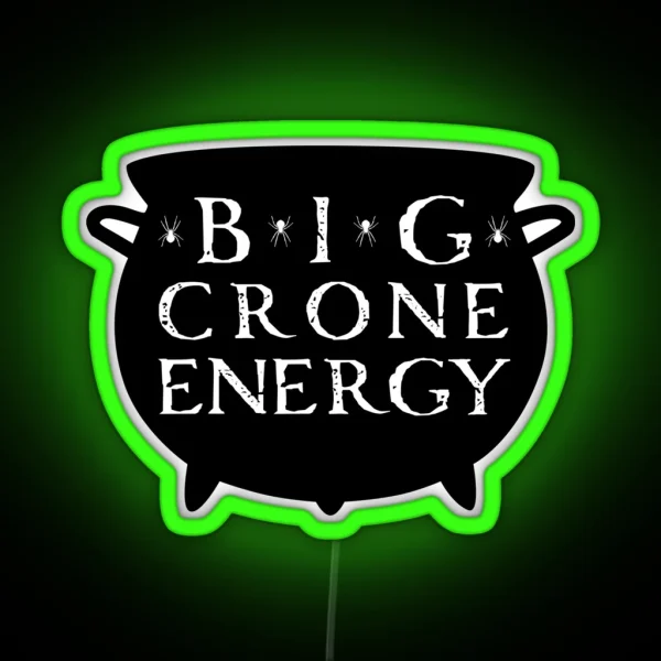 Big Crone Energy RGB Neon Sign