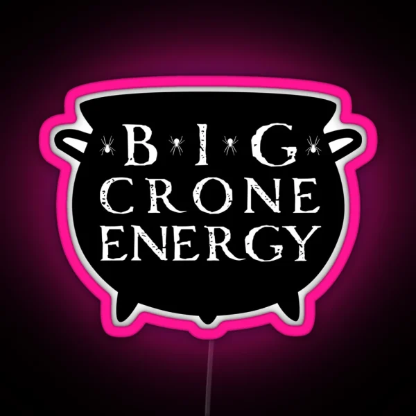 Big Crone Energy RGB Neon Sign