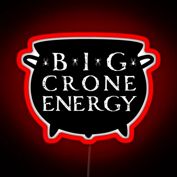 Big Crone Energy RGB Neon Sign