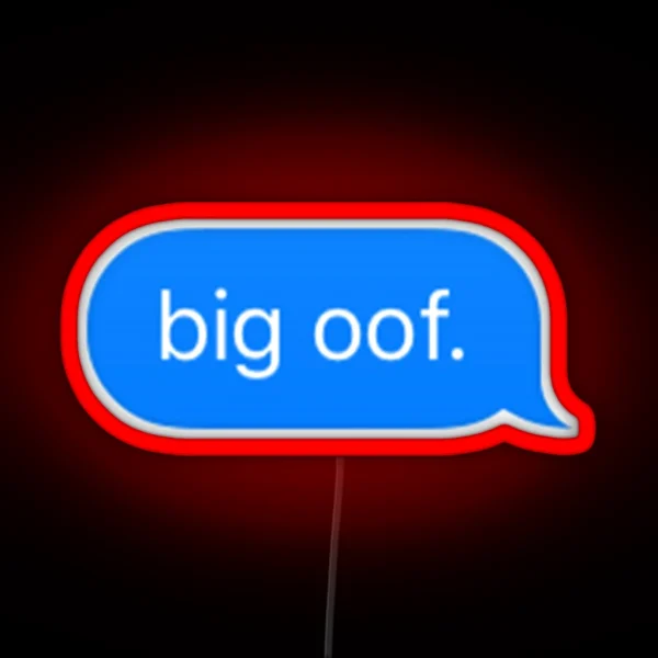 Big Oof Imessage RGB Neon Sign