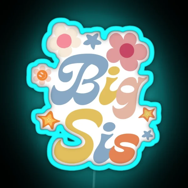 Big Sis Big Sister Promoted To Big Sister RGB Neon Sign