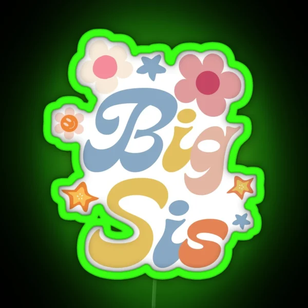 Big Sis Big Sister Promoted To Big Sister RGB Neon Sign