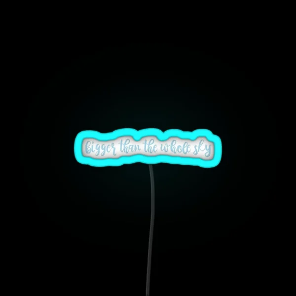 Bigger Than The Whole Sky Taylor Swift RGB Neon Sign