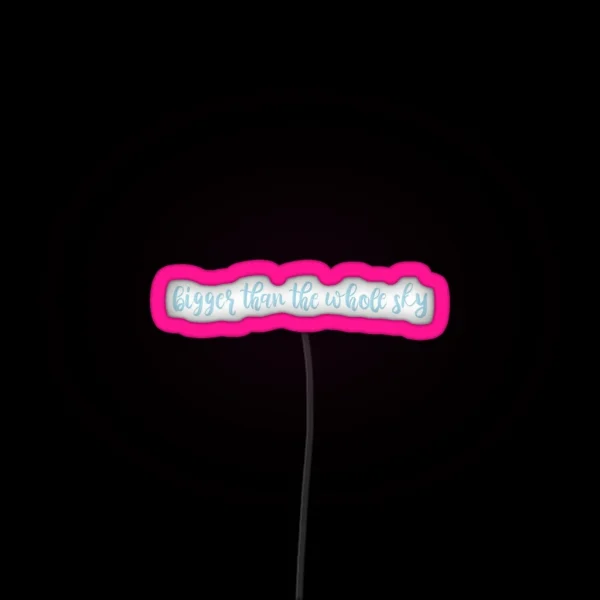 Bigger Than The Whole Sky Taylor Swift RGB Neon Sign
