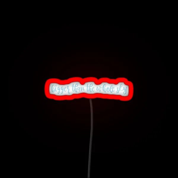 Bigger Than The Whole Sky Taylor Swift RGB Neon Sign