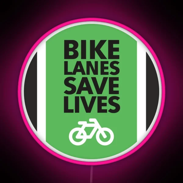 Bike Lanes Save Lives RGB Neon Sign