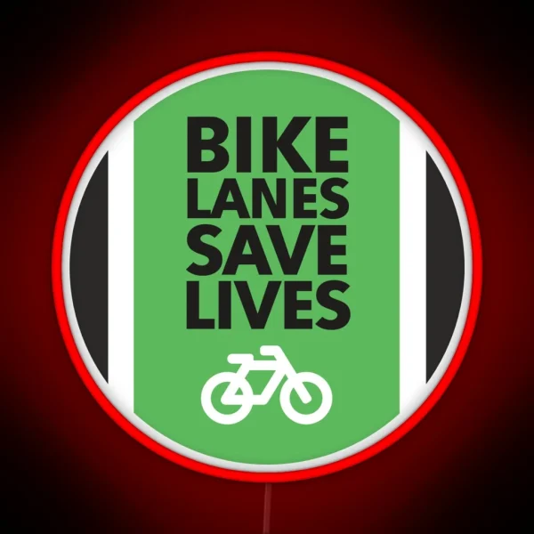 Bike Lanes Save Lives RGB Neon Sign