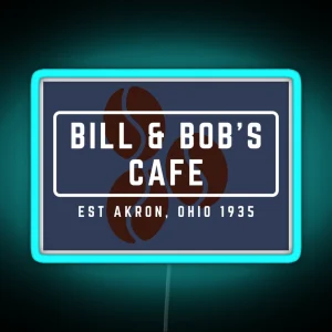 Bill And Bob S Cafe Perfect AA Gift RGB Neon Sign