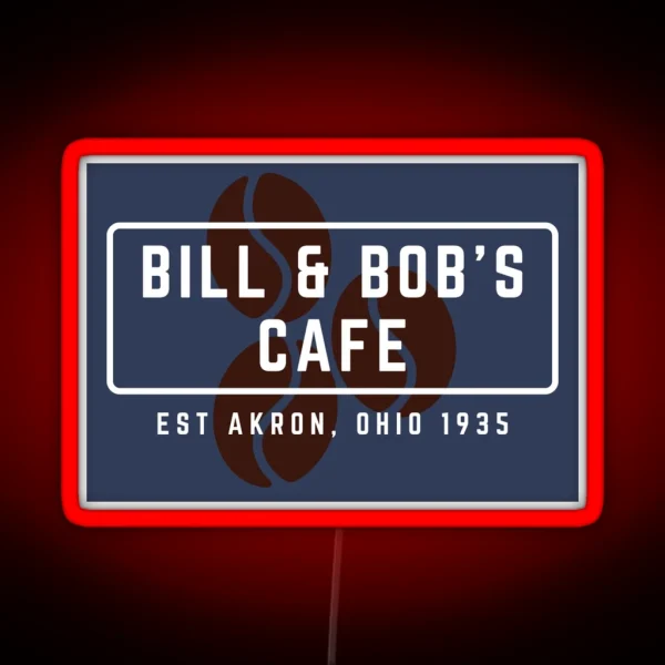 Bill And Bob S Cafe Perfect AA Gift RGB Neon Sign