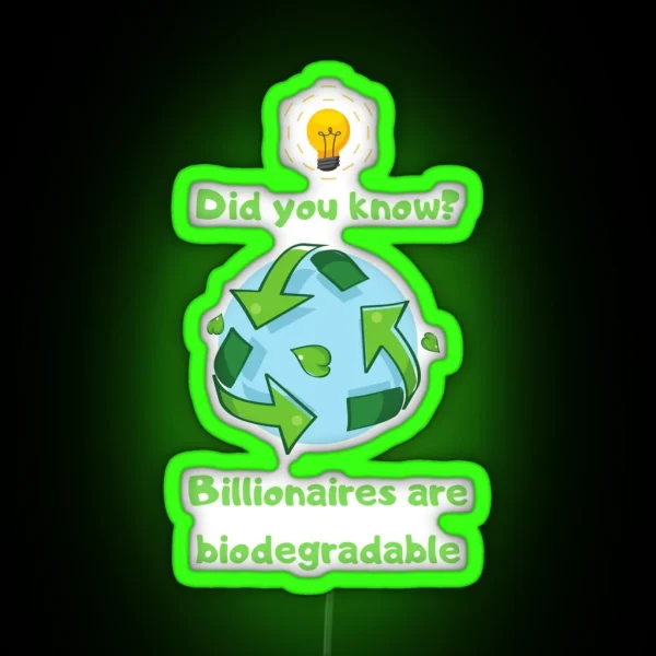 Billionaires Are Biodegradable RGB Neon Sign
