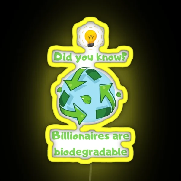 Billionaires Are Biodegradable RGB Neon Sign