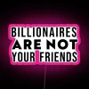 RGB Neon Sign Displaying Message 'Billionaires Are Not Your Friends'